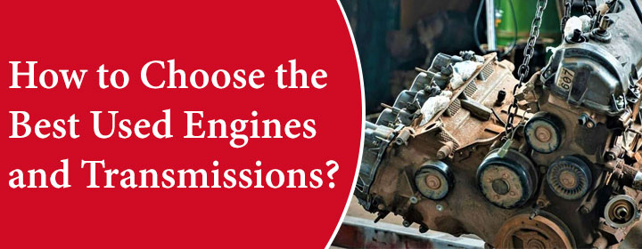 How-to-Choose-the-Best-Used-Engines-and-Transmissions