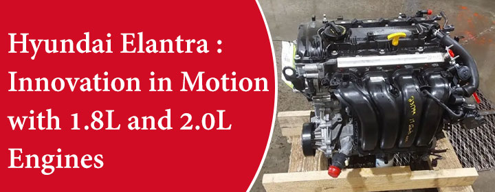 Hyundai-Elantra-Innovation-in-Motion-with-1.8L-and-2.0L-Engines