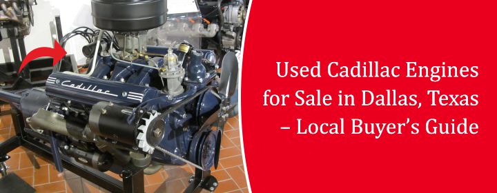 Used-Cadillac-Engines-for-Sale-in-Dallas-Texas
