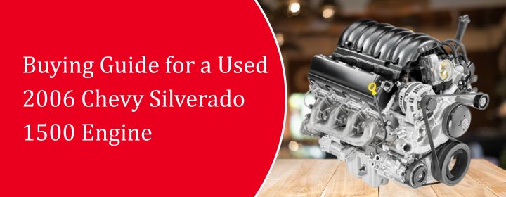 Buying-Guide-for-a-Used-2006-Chevy-Silverado-1500-Engine.
