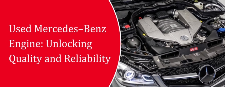 Used-Mercedes-Benz-Engine-Unlocking-Quality-and-Reliability.